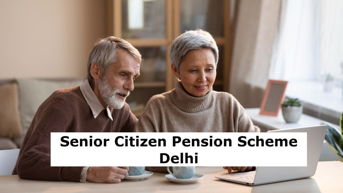 Senior Citizen Pension Scheme Delhi