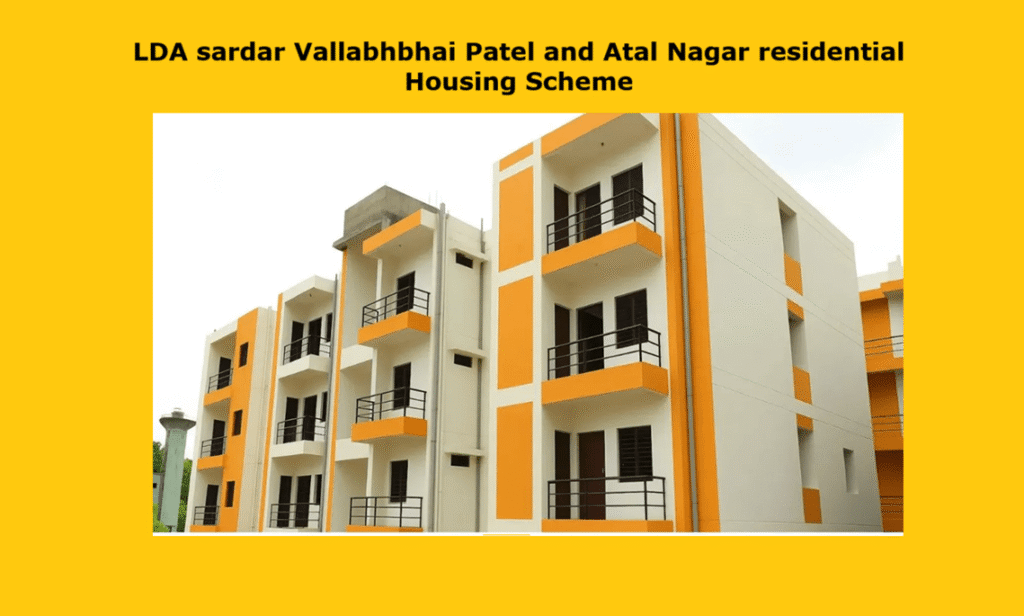 LDA sardar Vallabhbhai Patel and Atal Nagar residential Housing Scheme
